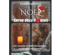 Noël Entre Deux Cœurs: Une romance de Noël entre musique, mémoire et renaissance