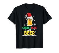 Noël Et Bière Voilà Pourquoi Je suis Là Humour T-Shirt