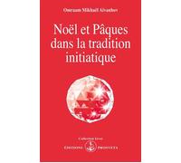 Noel et paques dans la tradition initiatique - O. MIKHAEL AIVANHOV - Prosveta - Livre