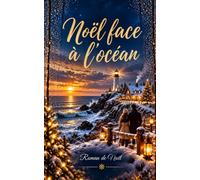 NOËL FACE À L’OCÉAN: Une histoire de Noël tendre, lumineuse et passionnée