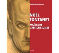 Noel fontanet - maitre de laffiche suisse Maître de l'affiche Suisse - Jean-Charles Giroud - Slatkine - relié - Beau livre