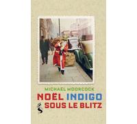 Noël indigo sous le Blitz - Michael Moorcock - la Sirène - broché - Essai