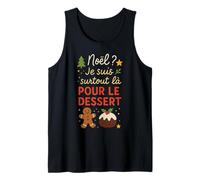 Noel Je suis là pour Le Dessert Débardeur
