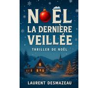 NOËL LA DERNIÈRE VEILLÉE: Ils Attendaient le 25 Décembre…