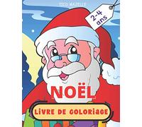 Noël - Livre de coloriage: Pour les enfants de 2 à 4 ans - Maternelle