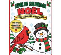 Noël: Livre de coloriage pour Seniors et Malvoyants: 45 Illustrations de Noël simples avec lignes épaisses et grandes zones pour un coloriage facile, ... aux seniors et aux personnes malvoyantes