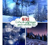 NOËL LIVRE DE COLORIAGES POUR ADULTES VOL.4: 50 pages de coloriage de Noel|cahier de coloriage pour adulte avec jolis motifs de Noël anti-stress| mandalas art thérapie