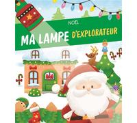 Noël : Ma lampe d'explorateur - Collectif - Yoyo Books - cartonné - Livre-jeu