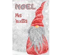 NOEL Mes recettes: 45 fiches recette à remplir pour le réveillon - Livre de recettes à compléter - 2 pages par recettes - Petit Format 15x23 cm