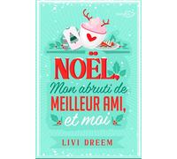 Noël, mon abruti de meilleur ami et moi - Livi Dreem - Shingfoo - broché - Roman