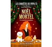 NOËL MORTEL: roman policier, cosy mystery, détente, suspense, humour