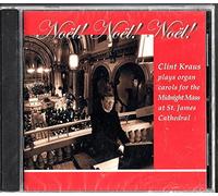 Noel! Noel! Noel! (Clint Kraus plays organ carols for the Midnight Mass at St. James Cathedral)