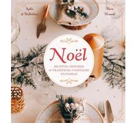 Noël - Recettes, histoires et traditions à partager en famille - Sophie De Mullenheim - Mame - relié - Guide