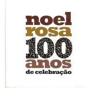 Noel Rosa - 100 Anos De Celebração