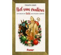 Noël sans frontières. Come difendersi dal Natale senza rinunziare al panettone