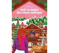 Noël se moque des coeurs sauvages - Nina Gailord - Librinova - broché - Roman