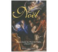Noël - Textes Choisis Des Pères De L'eglise À Benoît Xvi