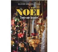 Noël, toute une histoire Olivier Grenouilleau (Auteur)