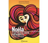 Noéla et sept pièces de théâtre pour marmailles Edition bilingue français-créole - Emmanuel Genvrin - Orphie G.doyen Editions - broché - Poésie jeunesse