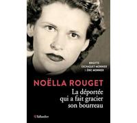Noëlla Rouget: La déportée qui a fait gracier son bourreau