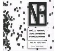Noëlle Renaude, atlas alphabétique d'un nouveau monde Michel Corvin (Directeur éditorial), Michel Corvin (Auteur)