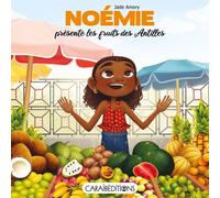 Noémie présente les fruits des Antilles Édition bilingue français-créole - Jade Amory - Caraibeditions - broché - Méthode de langue
