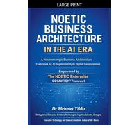 Noetic Business Architecture in the AI Era: A Neurostrategic Business Architecture Framework for AI-Augmented Agile Digital Transformation