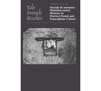 Noeuds de memoire: Multidirectional Memory in Postwar French and Francophone Culture