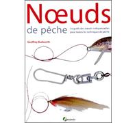 Noeuds de pêche : Le guide des noeuds indispensables pour toutes les techniques de pêche