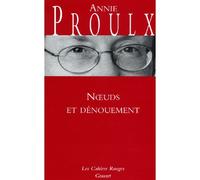 Noeuds et dénouement (*) - Annie Proulx - Grasset - broché - Roman