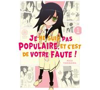 Noeve Grafx Je ne suis pas populaire, et c'est de votre faute tome 1