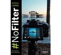 #NoFilter - Des photos sans retouche