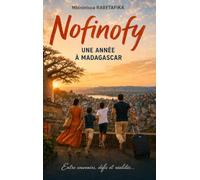 Nofinofy: Récit et guide d'une expatriation entre rêve et réalité
