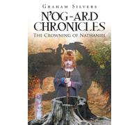 N'og-Ard Chronicles: The Crowning Of Nathaniel