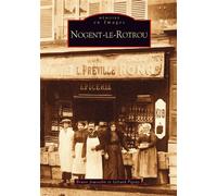 Nogent-le-Rotrou - Bruno Jousselin - Nouvelles Editions Sutton - broché - Monographie