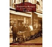 Bruno Jousselin, Gérard Pigray – Nogent-le-Rotrou et son canton – Tome II
