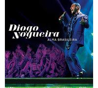 Nogueira, Diogo - Alma Brasileira - Ao Vivo