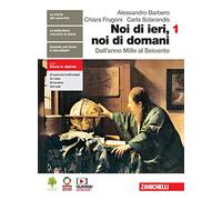 Noi di ieri, noi di domani. Per le Scuole superiori. Con e-book. Con espansione online. Dall'anno Mille al Seicento (Vol. 1)