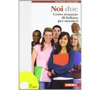 Noi Due: Corso Avanzato Di Italiano Per Stranieri