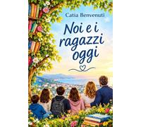 Noi .e i Ragazzi di oggi