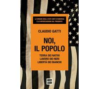 Noi, il popolo Terra dei nativi. Lavoro dei neri. Libertà dei bianchi - Claudio Gatti - Fuoriscena - ebook (ePub) - Livre