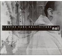 noï - l'astre sans sollicitude