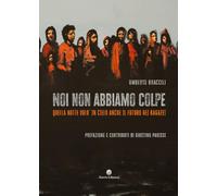 Noi non abbiamo colpe. Quella notte volò in cielo anche il futuro dei ragazzi
