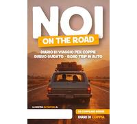 NOI on the Road: Diario di Viaggio Guidato per Coppie | Road Trip in Auto con 10 Tappe da Compilare | Perfetto come Idea Regalo Romantica