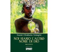 Noi siamo l'altro nome di Dio