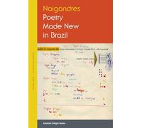 Noigandres: Poetry Made New in Brazil