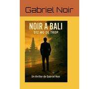 Noir à Bali: 512 Mo de trop