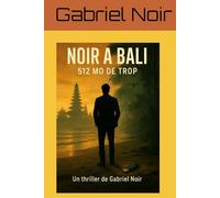 Noir à Bali: 512 Mo de trop
