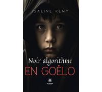 Noir algorithme en goelo - Isaline Remy - Le Lys Bleu - broché - Roman