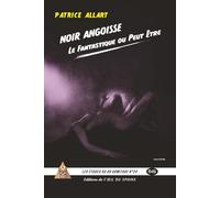 Noir Angoisse, Fantastique Du Peut-Être